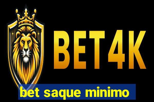 bet saque minimo